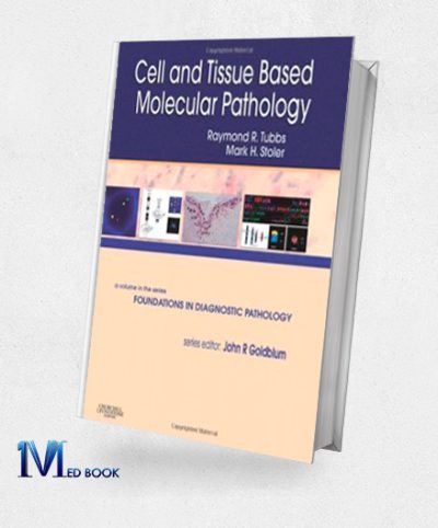 Cell and Tissue Based Molecular Pathology A Volume in the Foundations in Diagnostic Pathology Series (Original PDF from Publisher)