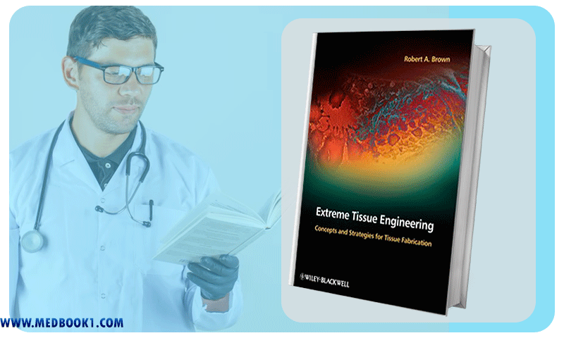 Extreme Tissue Engineering Concepts and Strategies for Tissue Fabrication (Original PDF from Publisher)