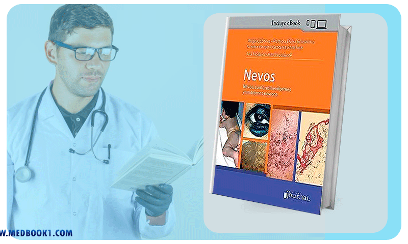 Nevos Tumores Neviformes y Sindromes Nevicos (Spanish Edition) (High Quality Image PDF)