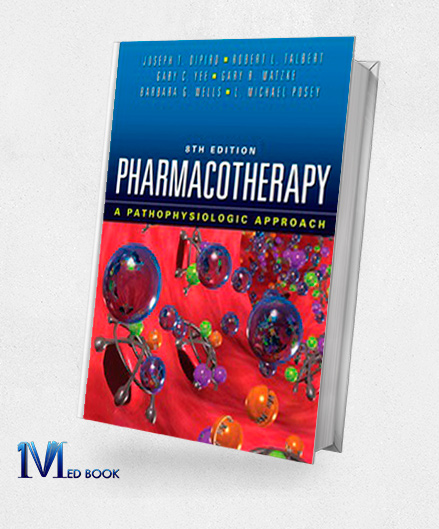 Pharmacotherapy A Pathophysiologic Approach 8th Edition (Original PDF from Publisher)