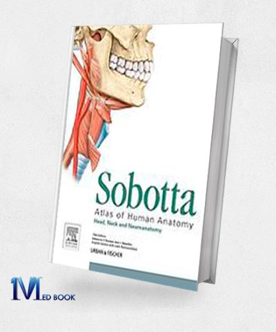 Sobotta Atlas of Anatomy Head Neck and Neuroanatomy Volume 3 Head Neck and Neuroanatomy (Original PDF from Publisher)