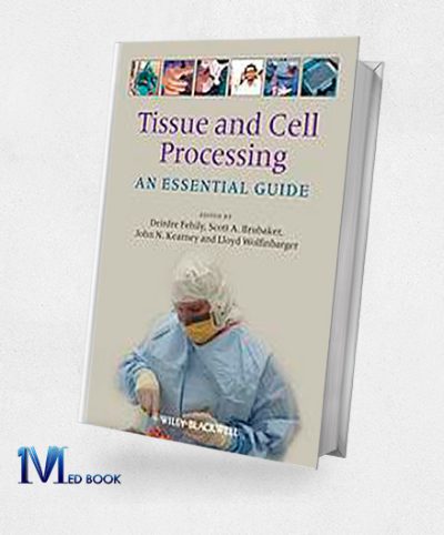 Tissue and Cell Processing An Essential Guide (Original PDF from Publisher)