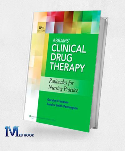 Abrams Clinical Drug Therapy Rationales for Nursing Practice 10th Edition (Original PDF from Publisher)