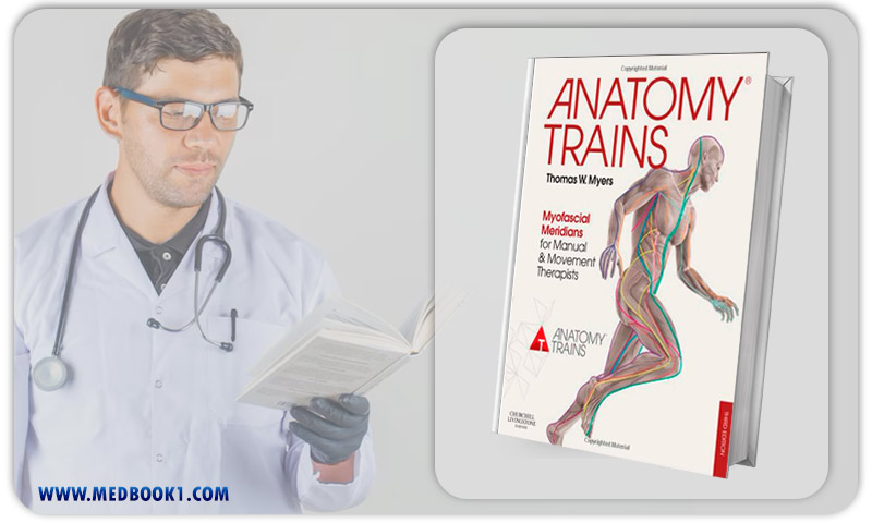 Anatomy Trains Myofascial Meridians for Manual and Movement Therapists 3rd Edition (Original PDF from Publisher)
