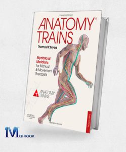Anatomy Trains Myofascial Meridians for Manual and Movement Therapists 3e (Original PDF from Publisher)