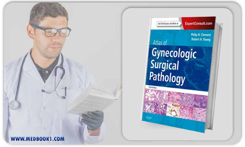 Atlas of Gynecologic Surgical Pathology Expert Consult Online and Print 3rd Edition (Original PDF from Publisher)