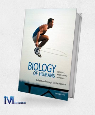 Biology of Humans Concepts Applications and Issues (5th Edition)
