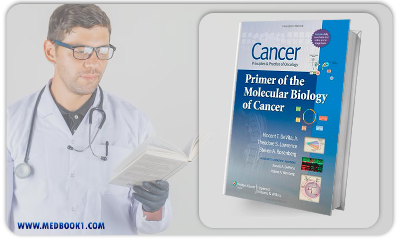 Cancer Principles and Practice of Oncology Primer of the Molecular Biology of Cancer (Original PDF from Publisher)