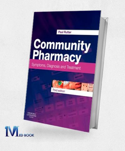 Community Pharmacy Symptoms Diagnosis and Treatment 3e (Original PDF from Publisher)