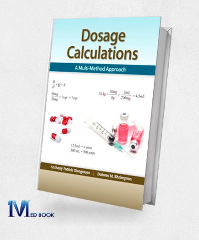 Dosage Calculations A Multi Method Approach (Original PDF from Publisher)