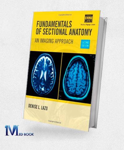 Fundamentals of Sectional Anatomy An Imaging Approach 2e (Original PDF from Publisher)