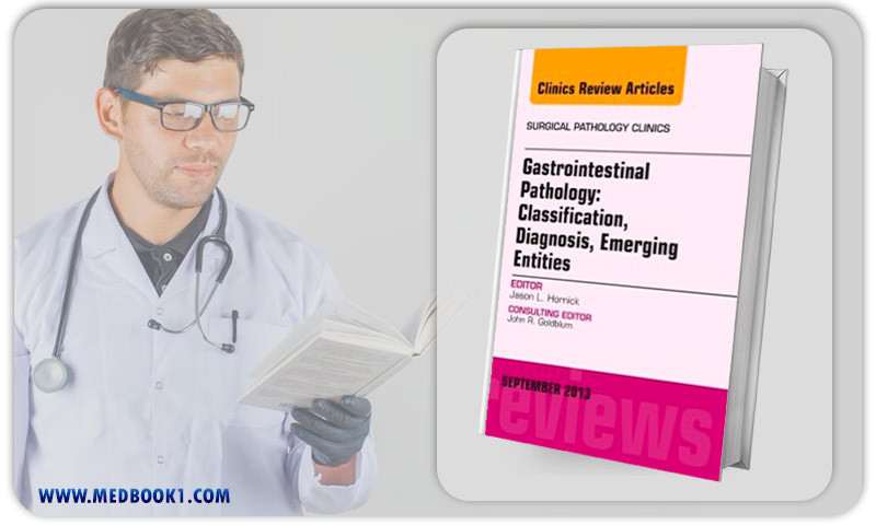 Gastrointestinal Pathology Classification Diagnosis Emerging Entities An Issue of Surgical Pathology Clinics 1e (The Clinics Surgery)