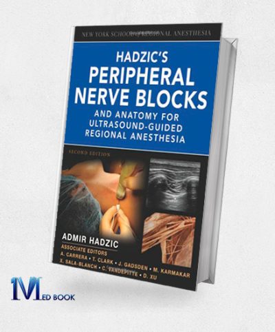 Hadzics Peripheral Nerve Blocks and Anatomy for Ultrasound Guided Regional Anesthesia 2nd Edition (EPUB)