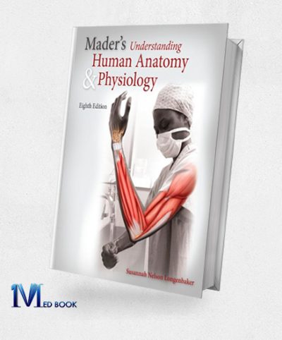 Maders Understanding Human Anatomy and Physiology 8th Edition (Original PDF from Publisher)