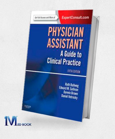 Physician Assistant A Guide to Clinical Practice 5e