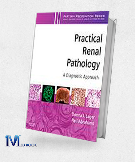 Practical Renal Pathology A Diagnostic Approach A Volume in the Pattern Recognition Series (Original PDF from Publisher)