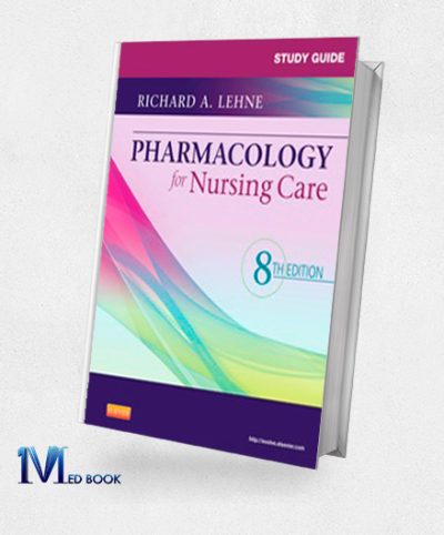 Study Guide for Pharmacology for Nursing Care 8th