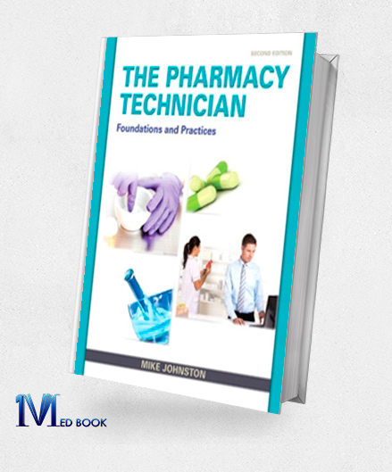 The Pharmacy Technician Foundations and Practices (2nd Edition)