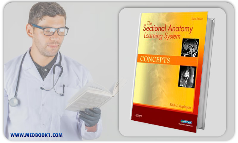 The Sectional Anatomy Learning System Concepts and Applications Volume 1 Concepts (Original PDF from Publisher)