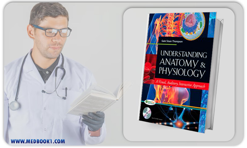 Understanding Anatomy and Physiology A Visual Auditory Interactive Approach (Original PDF from Publisher)