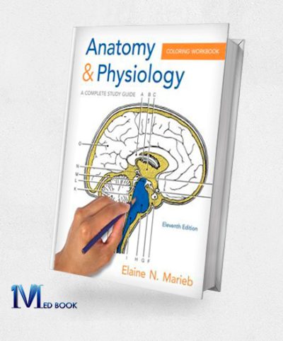 Anatomy and Physiology Coloring Workbook A Complete Study Guide 11th Edition