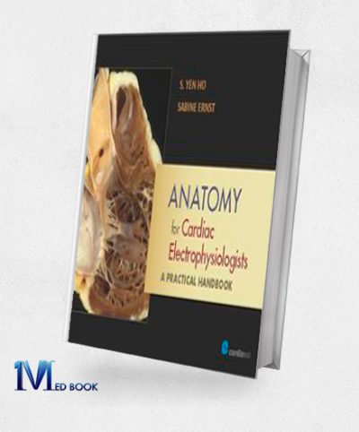 Anatomy for Cardiac Electrophysiologists A Practical Handbook