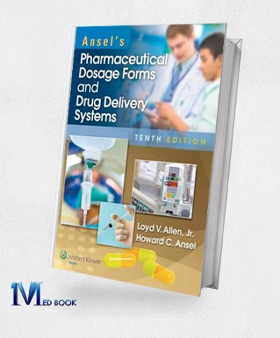 Ansels Pharmaceutical Dosage Forms and Drug Delivery Systems 10th Edition