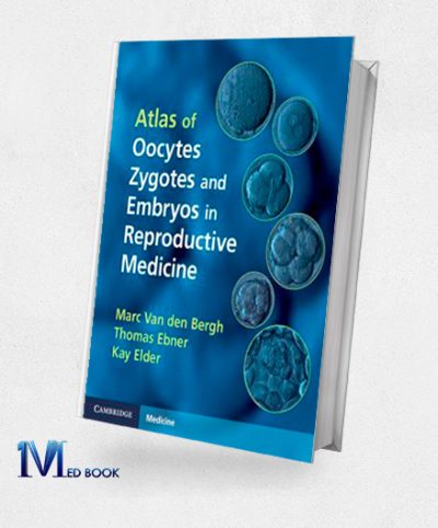 Atlas of Oocytes Zygotes and Embryos in Reproductive Medicine