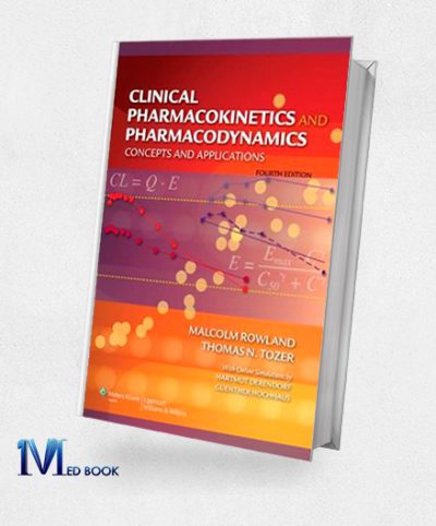 Clinical Pharmacokinetics and Pharmacodynamics Concepts and Applications 4th Edition (EPUB)