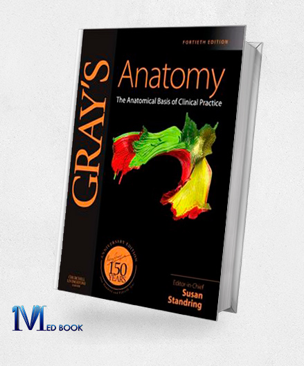 Grays Anatomy The Anatomical Basis of Clinical Practice 40th Edition (ORIGINAL PDF from Publisher)