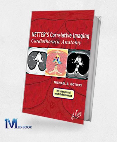 Netters Correlative Imaging Cardiothoracic Anatomy (ORIGINAL PDF from Publisher)