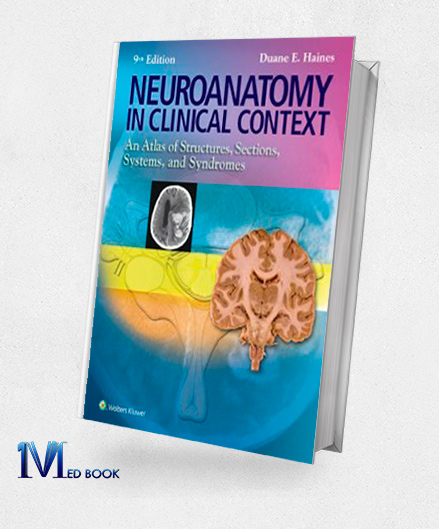 Neuroanatomy in Clinical Context An Atlas of Structures Sections Systems, and Syndromes 9th Edition