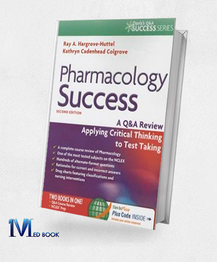 Pharmacology Success A Q and A Review Applying Critical Thinking to Test Taking 2nd Edition (Original PDF from Publisher)