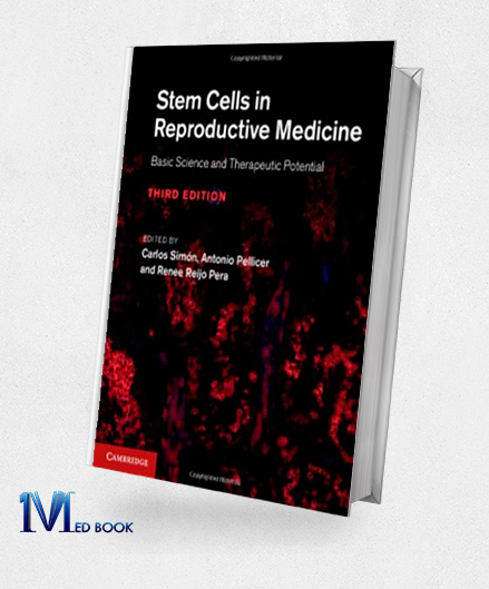 Stem Cells in Reproductive Medicine Basic Science and Therapeutic Potential 3e