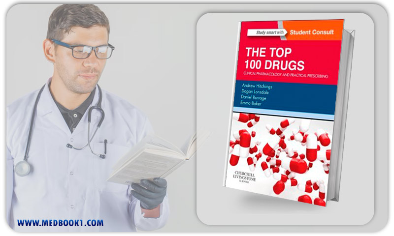 The Top 100 Drugs Clinical Pharmacology and Practical Prescribing