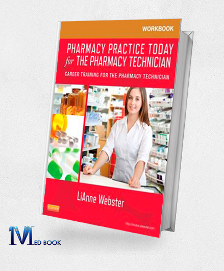 Workbook for Pharmacy Practice Today for the Pharmacy Technician Career Training for the Pharmacy Technician
