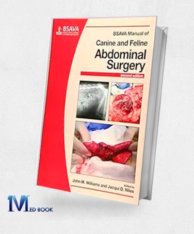 BSAVA Manual of Canine and Feline Abdominal Surgery (BSAVA British Small Animal Veterinary Association) 2nd Edition (Original PDF from Publisher)