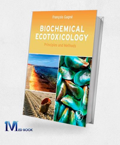 Biochemical Ecotoxicology Principles and Methods (ORIGINAL PDF from Publisher)