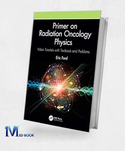 Primer on Radiation Oncology Physics (Original PDF from Publisher)
