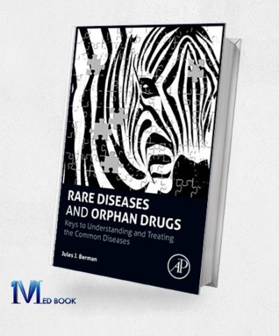 Rare Diseases and Orphan Drugs Keys to Understanding and Treating the Common Diseases (ORIGINAL PDF from Publisher)