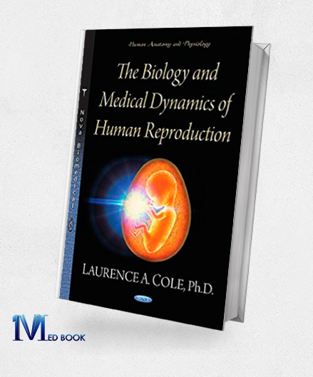 The Biology and Medical Dynamics of Human Reproduction