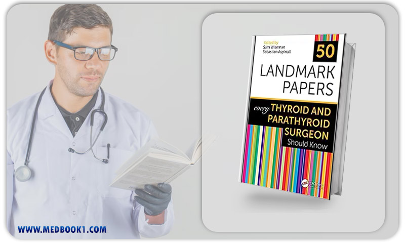 50 Landmark Papers Every Thyroid And Parathyroid Surgeon Should Know (Original PDF From Publisher)