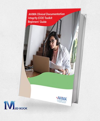 AHIMA Clinical Documentation Integrity CDI Toolkit Beginners Guide