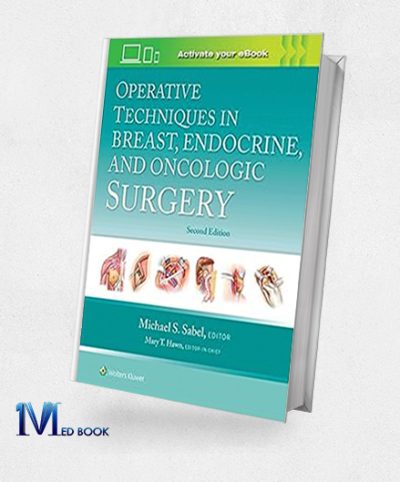Operative Techniques In Breast Endocrine And Oncologic Surgery