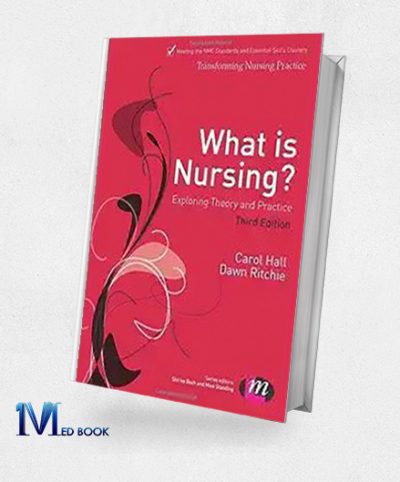 What Is Nursing  Exploring Theory And Practice