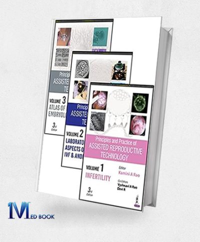 Principles And Practice Of Assisted Reproductive Technology