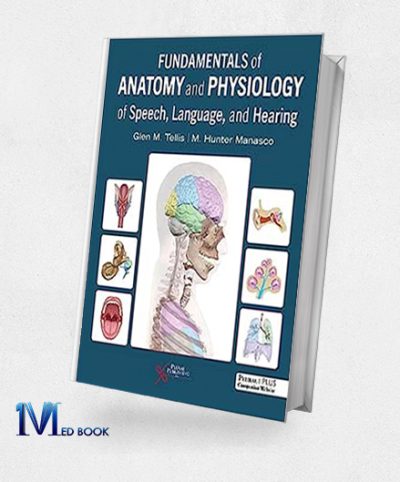 Fundamentals of Anatomy and Physiology of Speech Language and Hearing