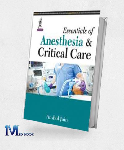 Essentials of Anesthesia and Critical Care