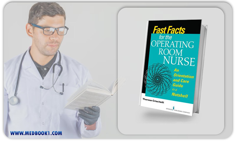 Fast Facts for the Operating Room Nurse An Orientation and Care Guide in a Nutshell (Original PDF from Publisher)
