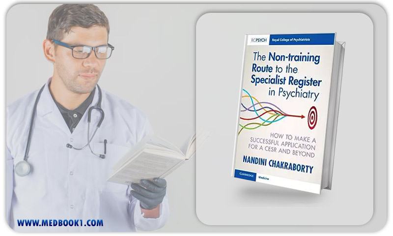 The Non-training Route to the Specialist Register in Psychiatry How to Make a Successful Application for a CESR and Beyond (Original PDF from Publisher)